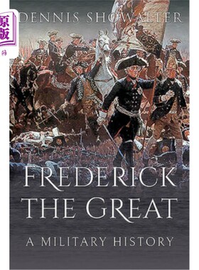 海外直订Frederick the Great: A Military History 《腓特烈大帝:军事史