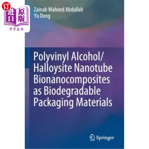 海外直订Polyvinyl Alcohol/Halloysite Nanotube Bionanocomposites as Biodegradable Packagi 聚乙烯醇/高岭土纳米管复合
