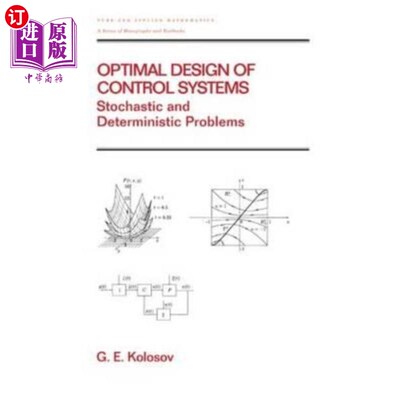 海外直订Optimal Design of Control Systems: Stochastic and Deterministic Problems (Pure a 控制系统的优化设计：随机和