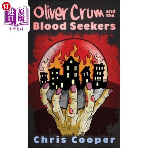 海外直订Oliver Crum and the Blood Seekers 奥利弗·克拉姆和寻血者