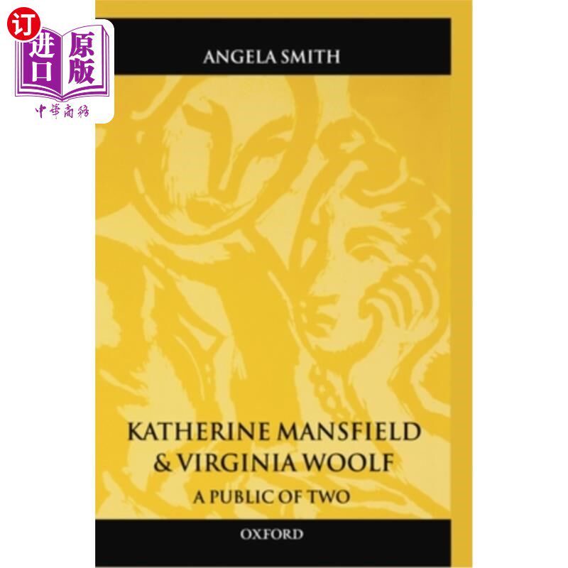 海外直订Katherine Mansfield and Virginia Woolf: A Public of Two 凯瑟琳·曼斯菲尔德和弗吉尼亚·伍尔夫：两位公众