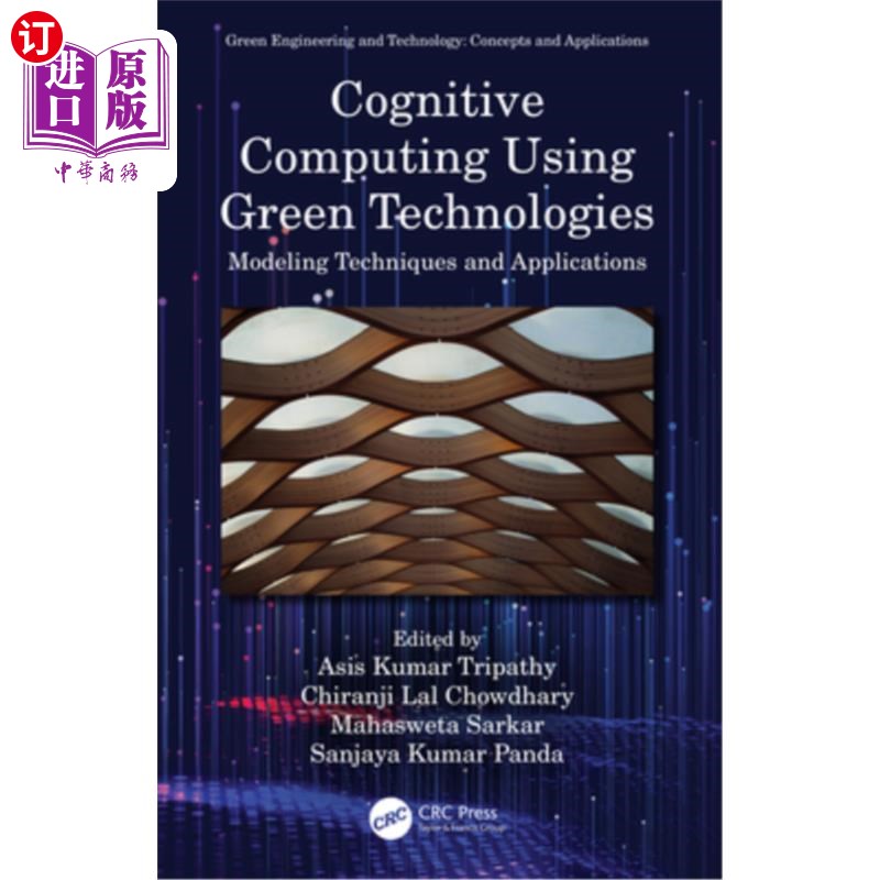 海外直订Cognitive Computing Using Green Technologies: Modeling Techniques and Applicatio 使用绿色技术的认知计算:建