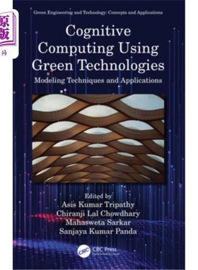 海外直订Cognitive Computing Using Green Technologies: Modeling Techniques and Applicatio 使用绿色技术的认知计算:建