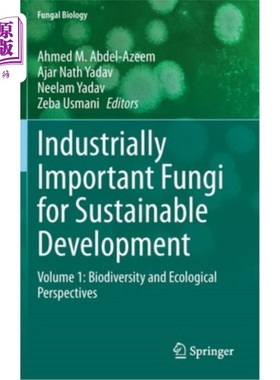 海外直订Industrially Important Fungi for Sustainable Development: Volume 1: Biodiversity 促进可持续发展的重要工业真