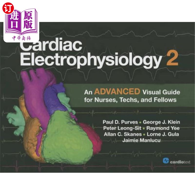 海外直订医药图书Cardiac Electrophysiology 2: An Advanced Visual Guide for Nurses, Techs, and Fel 心脏电生理2：护士