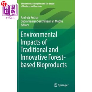 Forest 传统和创新森林生物产品对环境 Bioproducts Based Innovative and Traditional Impacts 海外直订Environmental