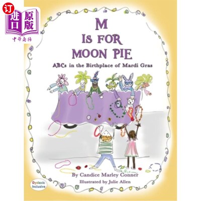 海外直订M IS FOR MOON PIE ABCs IN THE BIRTHPLACE OF MARDI GRAS: ABCs IN THE BIRTHPLACE O 代表月亮派在狂欢节的诞生地