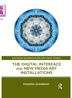 海外直订Digital Interface and New Media Art Installations 数字界面与新媒体艺术装置