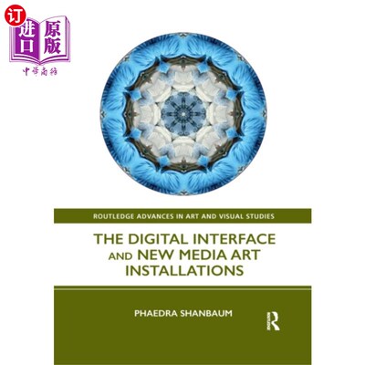 海外直订Digital Interface and New Media Art Installations 数字界面与新媒体艺术装置