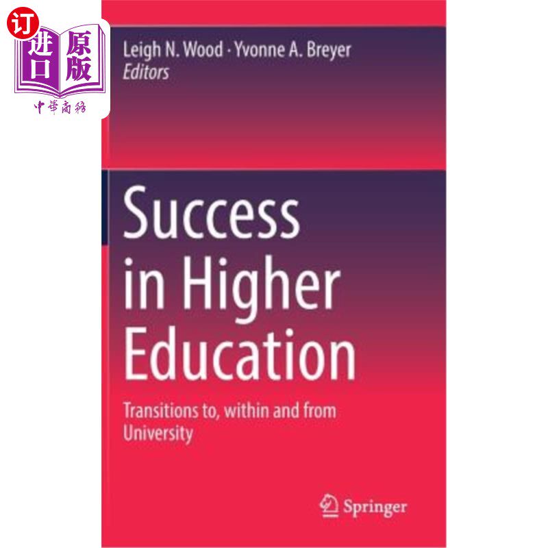 海外直订Success in Higher Education: Transitions To, Within and from University 高等教育的成功:大学、大学内和大学内