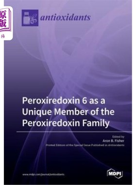 海外直订Peroxiredoxin 6 as a Unique Member of the Peroxiredoxin Family 作为Peroxiredoxin家族独特成员的过氧化还原酶6