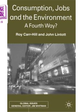 海外直订Consumption, Jobs and the Environment: A Fourth Way? 消费、就业和环境：第四条道路？