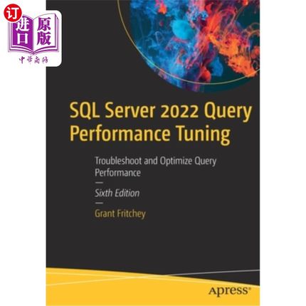 海外直订SQL Server 2022 Query Performance Tuning: Troubleshoot and Optimize Query Perfor SQL Server