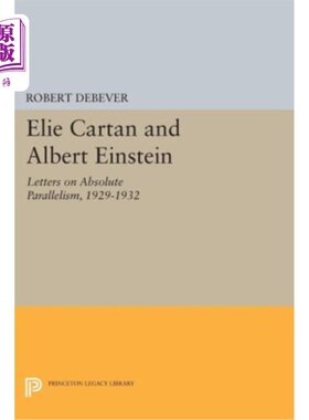 Elie Cartan and Albert Einstein: Letters on Absolute Parallelism, 1929-1932 埃利·卡坦与阿尔伯特·爱因斯坦：【中商原版】