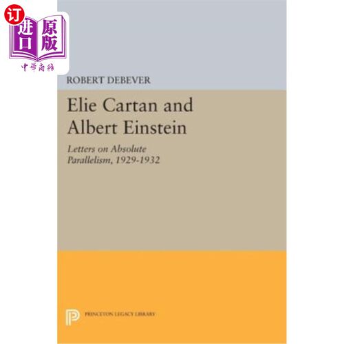 Elie Cartan and Albert Einstein: Letters on Absolute Parallelism, 1929-1932 埃利·卡坦与阿尔伯特·爱因斯坦：【中商原版】