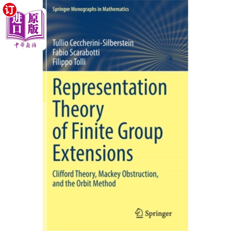 海外直订Representation Theory of Finite Group Extensions: Clifford Theory, Mackey Obstru 有限群扩展的表示理论