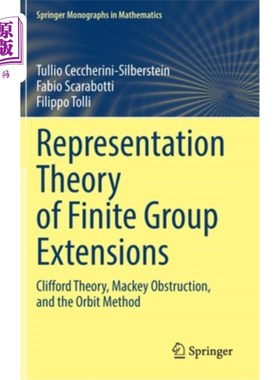 海外直订Representation Theory of Finite Group Extensions: Clifford Theory, Mackey Obstru 有限群扩展的表示理论