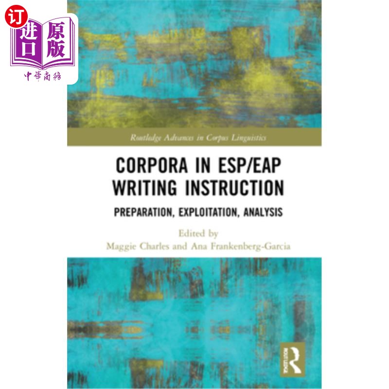 海外直订Corpora in Esp/Eap Writing Instruction: Preparation, Exploitation, Analysis Esp/Eap写作教学中的语料库:准备