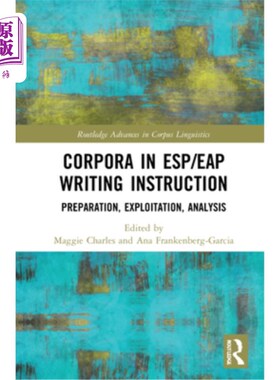 海外直订Corpora in Esp/Eap Writing Instruction: Preparation, Exploitation, Analysis Esp/Eap写作教学中的语料库:准备