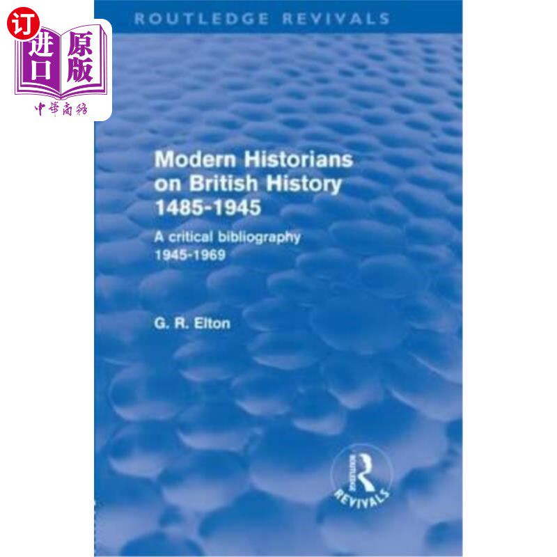 海外直订Modern Historians on British History 1485-1945 (Routledge Revivals): A Critical  现代历史学家对英国历史1485