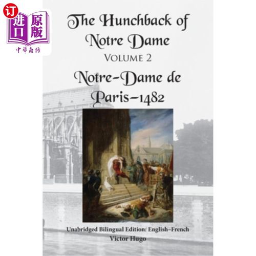 海外直订The Hunchback of Notre Dame, Volume 2: Unabridged Bilingual Edition: English-Fre 《巴黎圣母院的钟楼怪人》第