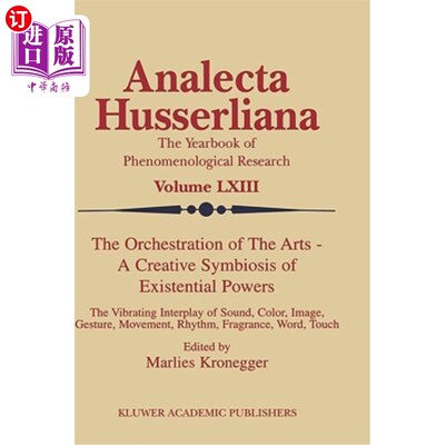 海外直订The Orchestration of the Arts -- A Creative Symbiosis of Existential Powers: The 艺术的编曲——存在力量的创