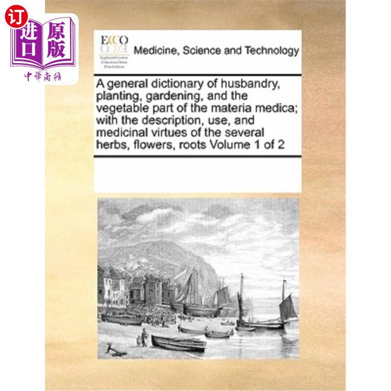 海外直订医药图书A General Dictionary of Husbandry, Planting, Gardening, and the Vegetable Part o 农牧、种植、园艺和