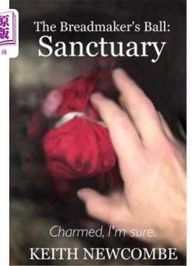 海外直订The Breadmaker's Ball: Sanctuary: Charmed, I'm sure. 面包师傅的球：圣所：我确信，很迷人。