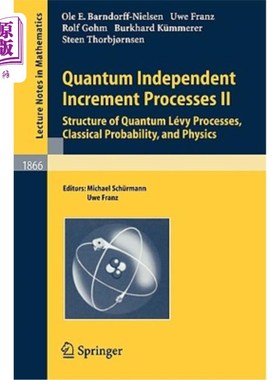 海外直订Quantum Independent Increment Processes II: Structure of Quantum Lévy Processes, 与量子无关的增量过程II：量