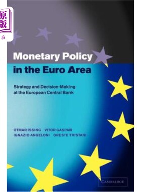 海外直订Monetary Policy in the Euro Area: Strategy and Decision-Making at the European C 欧元区货币政策：欧洲央行的战略