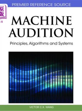 海外直订Machine Audition: Principles, Algorithms and Systems 机器听觉：原理、算法和系统