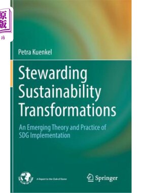 海外直订Stewarding Sustainability Transformations: An Emerging Theory and Practice of Sd 管事可持续转型:可持续发展