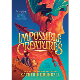 不可思议的生物1 不可能的生物 插图版 英文原版 美版平装 Impossible Creatures Katherine Rundell 奇幻小说 2023水石年度?