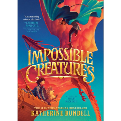 不可思议的生物1 不可能的生物 插图版 英文原版 美版平装 Impossible Creatures Katherine Rundell 奇幻小说 2023水石年度?