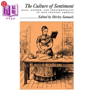 Sentiment Sentimentality 19世纪美国 种族 Culture Gender Century Race Nineteenth 情感文化 and 海外直订The