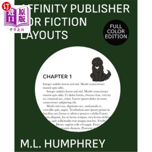 海外直订Affinity Publisher for Fiction Layouts: Full-Color Edition 亲和出版商的小说布局:全彩色版