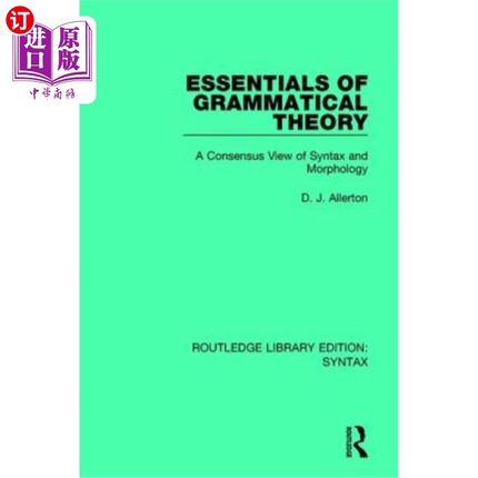海外直订Essentials of Grammatical Theory: A Consensus View of Syntax and Morphology 语法理论的基本要素:对句法和形态