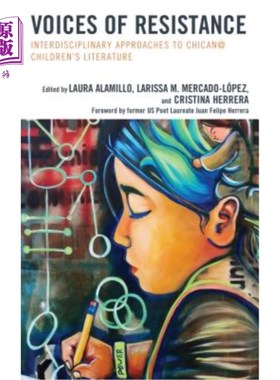 海外直订Voices of Resistance: Interdisciplinary Approaches to Chican@ Children's Literat