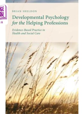 海外直订Developmental Psychology for the Helping Professions: Evidence-Based Practice in 帮助职业的发展心理学:健康