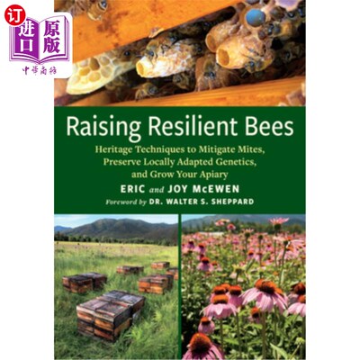 海外直订Raising Resilient Bees: Heritage Techniques to Mitigate Mites, Preserve Locally  培养有弹性的蜜蜂:传统技术