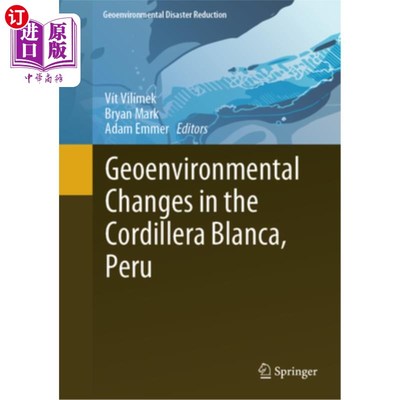 海外直订Geoenvironmental Changes in the Cordillera Blanca, Peru Geoenvironmental Changes in the Cor