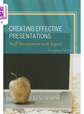 海外直订Creating Effective Presentations: Staff Development with Impact 创建有效的演示文稿：具有影响力的员工发展
