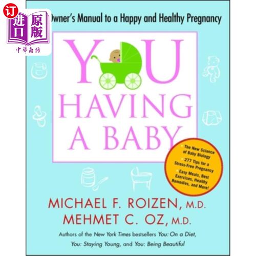 海外直订医药图书You: Having a Baby: The Owner's Manual to a Happy and Healthy Pregnancy 你:有一个孩子:一个快乐和健