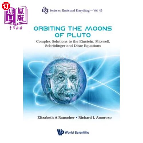 海外直订Orbiting the Moons of Pluto: Complex Solutions to the Einstein, Maxwell, Schrodi 绕冥王星卫星轨道运行：爱因