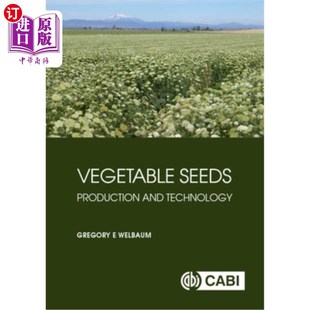 海外直订Vegetable Seeds: Production and Technology Vegetable Seeds: Production and Technology