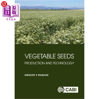 海外直订Vegetable Seeds: Production and Technology Vegetable Seeds: Production and Technology