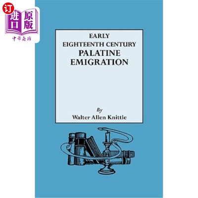 海外直订Early Eighteenth Century Palatine Emigration 18世纪早期的宫殿移民