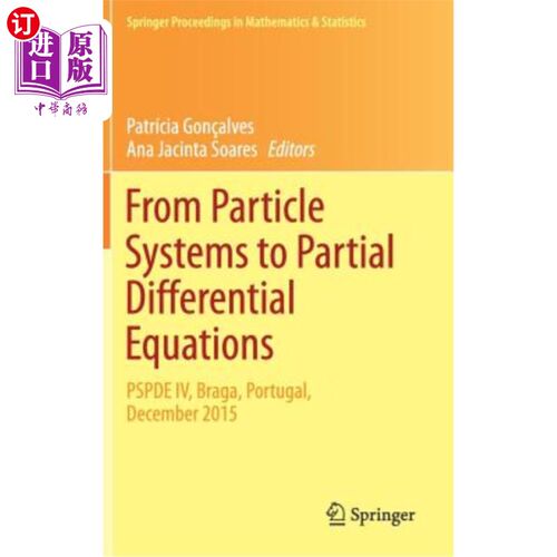 海外直订From Particle Systems to Partial Differential Equations: Pspde IV, Braga, Portug 从粒子系统到偏微分方程：Ps