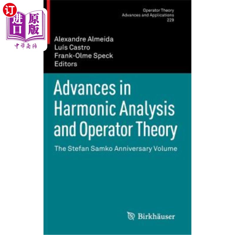 海外直订Advances in Harmonic Analysis and Operator Theory: The Stefan Samko Anniversary  谐波分析和算子理论的进展：