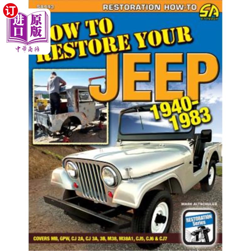海外直订How to Restore Your Jeep 1941-1986: Covers Mb, Gpw, Cj-2a, Cj-3a, M38, Cj-3b, M3 如何恢复你的吉普车1